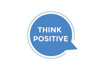 Think positive button web banner templates. Vector Illustration
