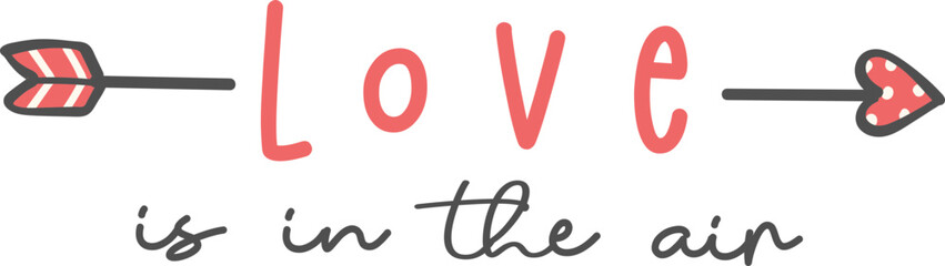 cute simple minimal love  with heart arrow shooting doodle hand writing love is in the air