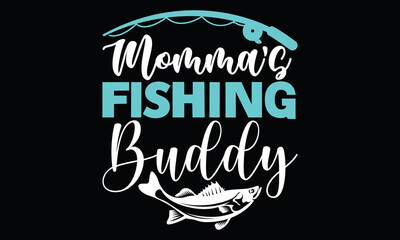 Momma’s Fishing Buddy Lovely fishing