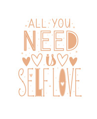 All You Need is Self Love phrase. Cute vector Hand lettering with inspirational Quote. 