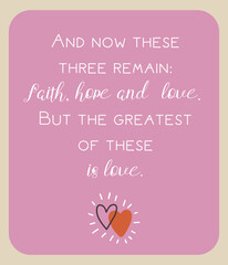 Hand drawn illustration valentine's day card with text from bible Corinthians  Faith, hope and love