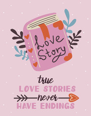 Cute hand drawn valentine's day card with text True love stories never endings