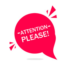 Important message attention please banner template for announcement. Attention please speech bubble. Vector illustration. Flat design.