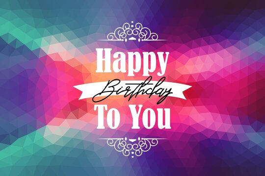 Happy Birthday to you typographic poster for celebration, invitation etc. Calligraphic poster, happy birthday logo