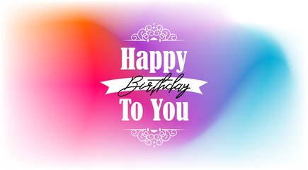 Happy Birthday to you typographic poster for celebration, invitation etc. Calligraphic poster, happy birthday logo