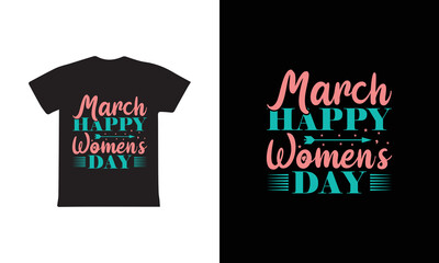March Happy Women's Day. Women's day t-shirt design template.