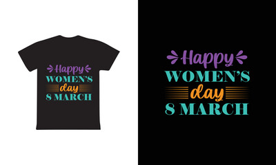 Happy Women's Day 8 March. Women's day t-shirt design template.