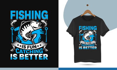 Fishing is fun catching is better - Fishing typography t-shirt design template. Vector illustration with Fish, Hook, and Grunge Ribbon.