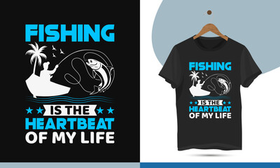 Fishing is the heartbeat of my life - Fishing typography t-shirt design template. Vector illustration with boat, bird, and fish silhouette print on the t-shirt clothes, mugs, and Pillows.