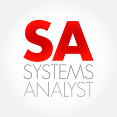 SA - Systems Analyst is a person who uses analysis and design techniques to solve business problems using information technology, acronym text concept background