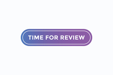 time for review button vectors.sign label speech bubble time for review
