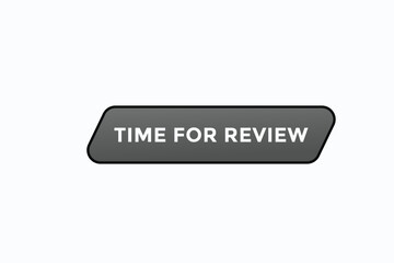 time for review button vectors.sign label speech bubble time for review
