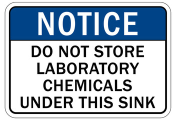 No chemical storage sign and labels do not store laboratory chemicals under this sink