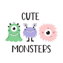 cute monsters. Cartoon monsters, hand drawing lettering. flat style, colorful vector for kids. baby design for cards, poster decoration, t-shirt print