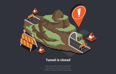 Road Works, Tunnel Construction Composition. Closed Tunnel Due to Road Surface Repair Reasons. Road Construction Signs, Roadblock, Detour, Traffic Cones, Underground. Isometric 3d Vector Illustration