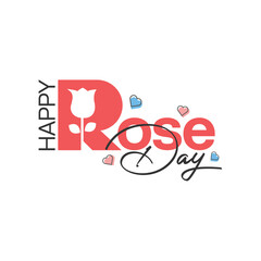Happy Rose Day Typography, Flat Simple Creative Rose Day Text with Heart Symbol Decoration Background Template, 7 February Rose Day Beautiful Design