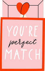 Valentine romantic match box with lettering. You're perfect match. Valentines day hand drawn element in cute cartoon doodle style, png illustration