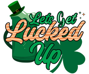 Fototapeta premium Let's Get Lucked Up