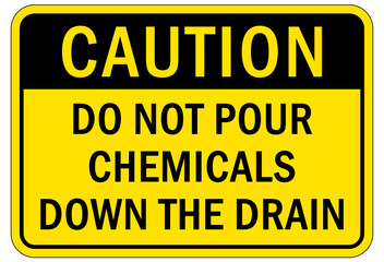 Do not dispose chemical down drain sign and labels do not pour chemical into the drain