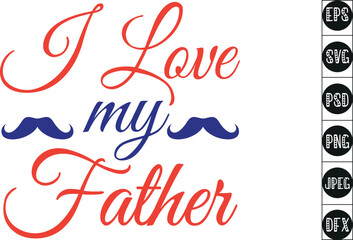 I love my father Typography T Shirt