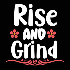 Rise and grind t-shirt print template