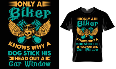 Motorcycle Typography T-shirt Vector Design. only a biker knows why a dog stick his heamotivational and inscription quotes.perfect for print item and bags, posters, cards. isolated on black background