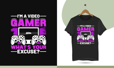 I'm a video gamer what's your excuse? - video gaming t-shirt design template. vector illustration with a computer, mobile phone, video game, gamepad, joystick, and controller silhouette.