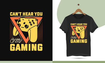 Naklejka premium Can't hear you I'm gaming - Gaming typography t-shirt design template. High-quality design with a gamepad, video game, controller, and joystick vector illustration art.