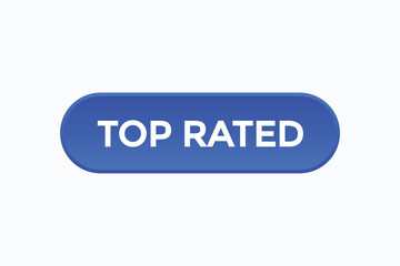 top rated button vectors.sign label speech bubble top rated
