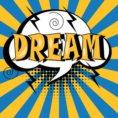 Dream word pop art retro vector illustration. Isolated image on white background. Comic book style imitation