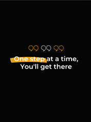 One step at a time. Motivational quote poster