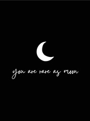 Fototapeta na wymiar You are rare as moon. Motivational quote poster