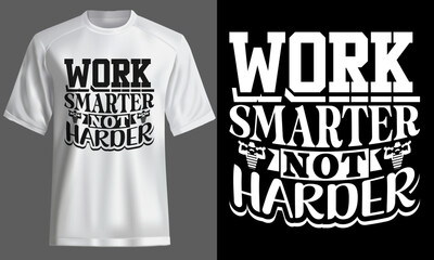 Work smarter not harder-typography t-shirt design, custom vector graphic illustration with motivational quote for tee, hoodie, sweatshirts print & Merchandise