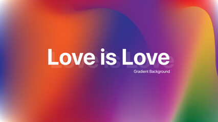 Love is Love abstract rainbow Gradient background