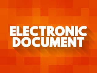Electronic Document is any electronic media content that is intended to be used in either an electronic form or as printed output, text concept background