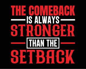 The comeback is always stronger than the setback motivational quotes t-shirt design - obrazy, fototapety, plakaty