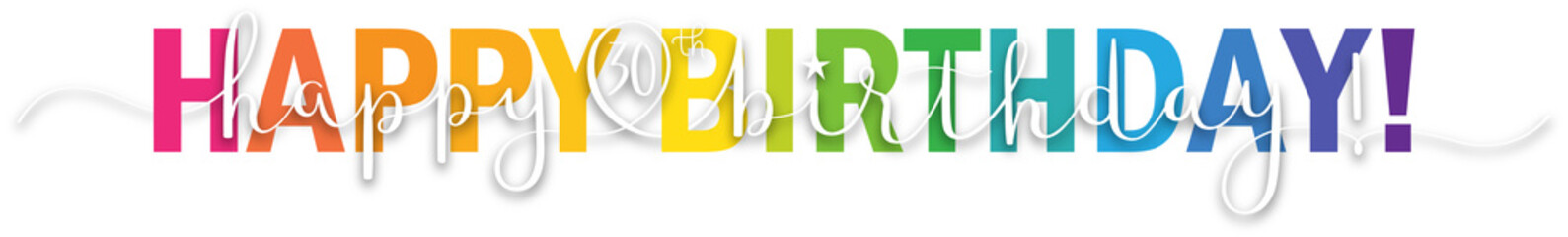 HAPPY 30th BIRTHDAY! rainbow typography banner with brush calligraphy on transparent background