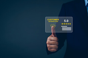 Customer service and Satisfaction ,business man giving Feedback satisfaction. five stars Positive Review. Client Satisfaction Surveys, good, five stars, best product and service. Excellence guarantee.