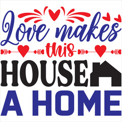 Love makes this house a home