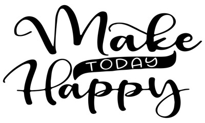 Make Today Happy Svg, Inspirational Quote Svg, Motivational Svg, Be Happy Svg, Tote Bag Svg, Groovy Svg, Retro Shirt Svg, Svg Files, Cricut