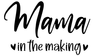 Mama in the making svg, Pregnancy SVG, Pregnant svg, Mommy SVG, New mom svg, Clipart, Svg files for cricut