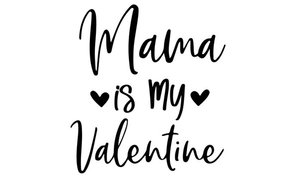 Mama is my Valentine SVG, My Valentine calls me Mama SVG, Valentine's Day SVG, Valentines Day Svg, Love Svg, Trendy, Groovy, Retro, Svg File