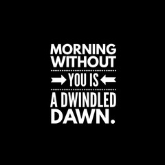 Morning without You . Quotes 