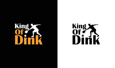 King Of Dink, Pickleball Quote T shirt design, typography