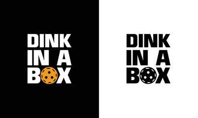 Dink in a Box, Pickleball Quote T shirt design, typography