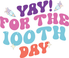 YAY! FOR THE 100TH DAY