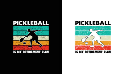 Pickleball Is My Retirement Plan, Pickleball Quote T shirt design, typography