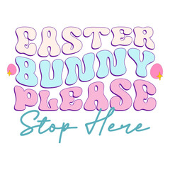 Easter Bunny Please Stop Here
