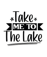 Lake svg design,On Lake Time svg, Lake Svg,Lake bum , Lake SVG , SVG Cutting File for Cutting Machines , SVG, Eps, Png, & Jpg,Lake squad SVG,lake mode svg,