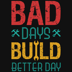 Bad days build better day labor day tshirt design 